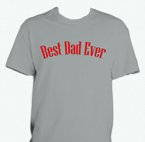 Best Dad Ever T-Shirt