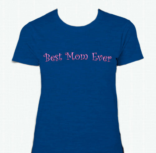 Best Mom Ever T-Shirt